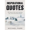 Inspirational Quotes: 365 days of the most inspiring, wise, and motivating quotes - Paperback