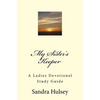 My Sisters Keeper: A Ladies Devotional Study Guide - Paperback