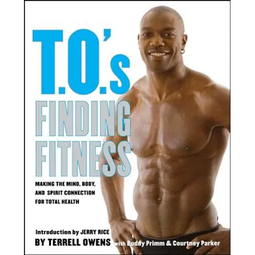 T.O.'s Finding Fitness: Making the Mind, Body, and Spirit Connection for Total Health - Paperback