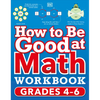 How to Be Good at Math Workbook, Grades 4-6: The Simplest-Ever Visual Workbook - Paperback