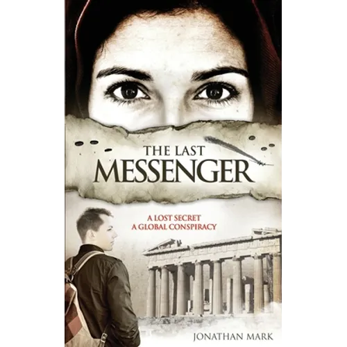 The Last Messenger: Action, historical thriller. Crete 1941- A lost secret discovered. London 2005- A global conspiracy. An MI6 agent must - Paperback