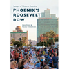 Phoenix's Roosevelt Row - Paperback