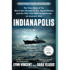 Indianapolis: The True Story of the Worst Sea Disaster in U.S. Naval History and the Fifty-Year Fight to Exonerate an Innocent Man - Paperback