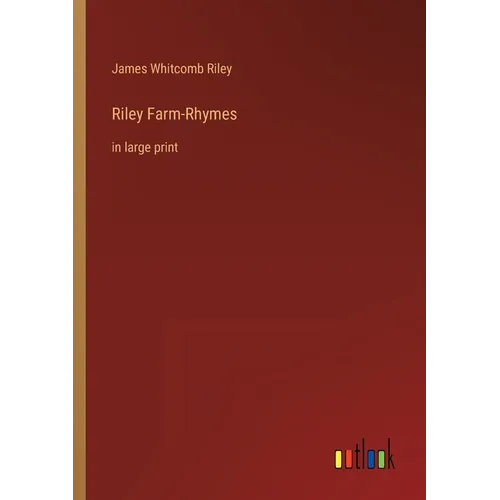 Riley Farm-Rhymes: in large print - Paperback