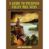 A Guide to Patapsco Valley Mill Sites: Our Valley's Contribution to Maryland's Industrial Revolution - Paperback