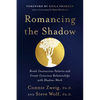 Romancing the Shadow: Break Unconscious Patterns and Create Conscious Relationships with Shadow-Work - Paperback