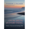 On the Brink of Everything: Grace, Gravity, and Getting Old - Hardcover