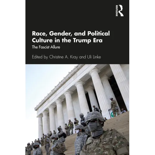 Race, Gender, and Political Culture in the Trump Era: The Fascist Allure - Paperback