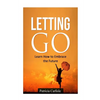 Letting Go: Learn How To Embrace The Future - Paperback