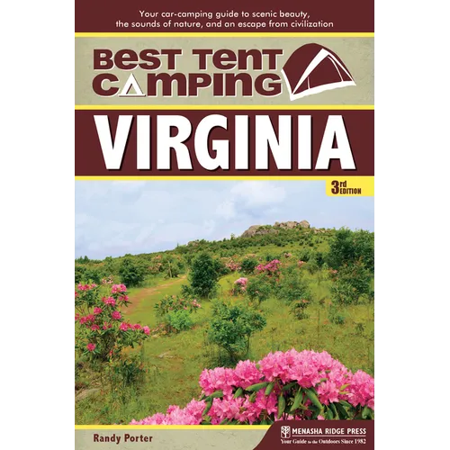 Best Tent Camping: Virginia: Your Car-Camping Guide to Scenic Beauty, the Sounds of Nature, and an Escape from Civilization - Hardcover