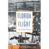 Florida in Flight: An Aviation History - Paperback