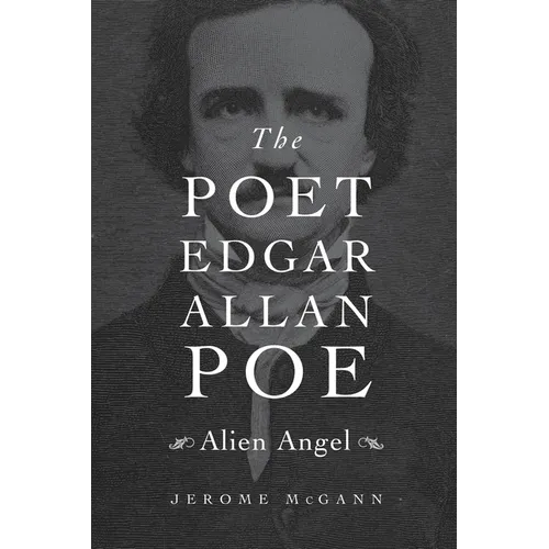 Poet Edgar Allan Poe: Alien Angel - Hardcover