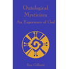 Ontological Mysticism, An Experience of God - Paperback
