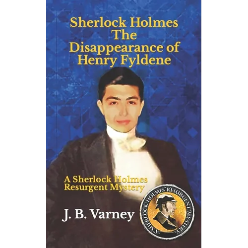 Sherlock Holmes The Disappearance of Henry Fyldene: A Sherlock Holmes Resurgent Mystery - Paperback