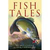 Fish Tales: Timeless and Compelling Stories of Anglers and Fish - Hardcover