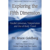 Exploring the Fifth Dimension: Parallel Universes, Teleportation and Out-of-Body Travel - Paperback