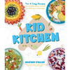 Kid Kitchen: Fun & Easy Recipes You Can Make All by Yourself! (or with Just a Little Help) - Paperback