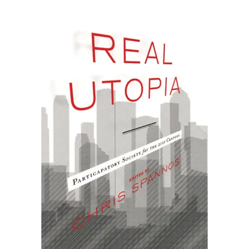 Real Utopia: Participatory Society for the 21st Century - Paperback