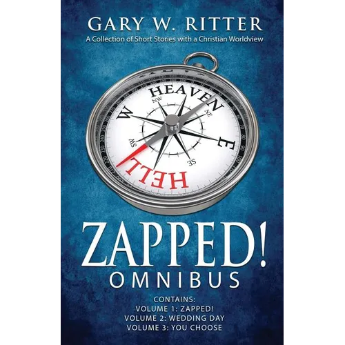 Zapped! Omnibus: A Collection of Short Stories with a Christian Worldview - Paperback