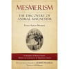 Mesmerism: The Discovery of Animal Magnetism: English Translation of Mesmer's Historic Mémoire Sur La Découverte Du Magnétisme Animal - Paperback