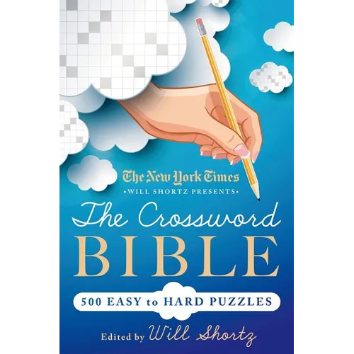 The New York Times Will Shortz Presents the Crossword Bible: 500 Easy to Hard Puzzles - Paperback