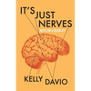It's Just Nerves: Notes on a Disability - Paperback