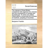 The Interest of Great Britain Considered with Regard to Her Colonies and the Acquisitions of Canada and Guadaloupe. to Which Are Added, Observations C - Paperback