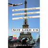 Not Like Us: How Europeans Have Loved, Hated, and Transformed American Culture Since World War II - Paperback