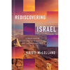 Rediscovering Israel: A Fresh Look at God's Story in Its Historical and Cultural Contexts - Hardcover