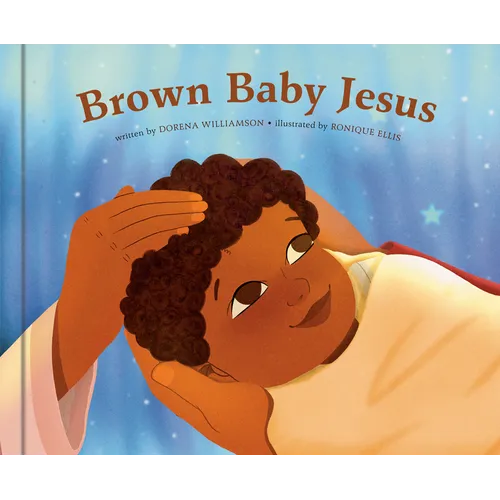 Brown Baby Jesus: A Picture Book - Hardcover