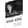 Good Girl: a memoir of overcoming rape, breast cancer & fundamentalism - Paperback
