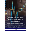 How I Trade and Invest in Stocks and Bonds: Being Some Methods Evolved and Adopted, During My Thirty-Three Years' Experience in Wall Street - Paperback