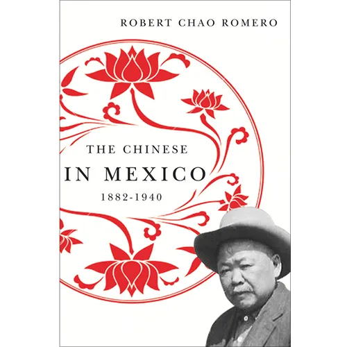 The Chinese in Mexico, 1882-1940 - Paperback