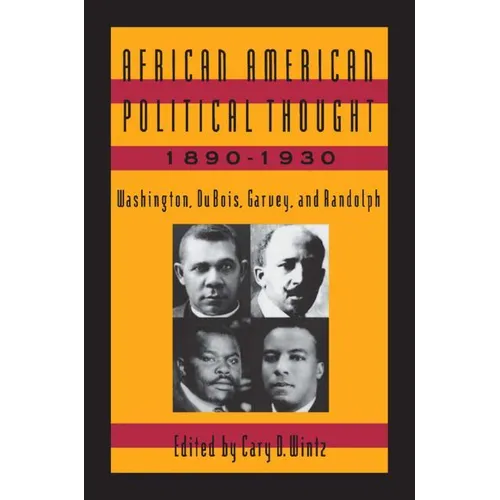 African American Political Thought, 1890-1930: Washington, Du Bois, Garvey and Randolph - Paperback