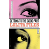 Getting to the Good Part - Paperback