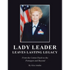 Lady Leader Leaves Lasting Legacy: From the Cotton Patch to the Pentagon and Beyond - Paperback