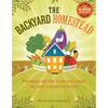 The Backyard Homestead: Produce All the Food You Need on Just a Quarter Acre! - Paperback