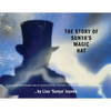 The Story of Sunya's Magic Hat: A true and remarkable tale of synchronicity, intuition... and the magic of The Universe - Paperback