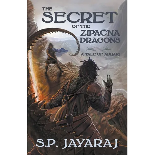 The Secret of the Zipacna Dragons: A Tale of Adijari - Paperback