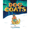 Dog Coats: A Funny Rhyming Family Read Aloud Picture Book - Paperback