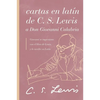 Cartas En Latín de C. S. Lewis Y Don Giovanni Calabria: Un Estudio Sobre La Amistad - Paperback