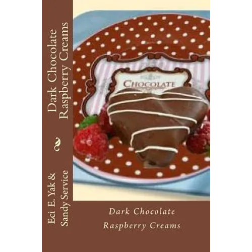 Dark Chocolate Raspberry Creams - Paperback