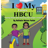 I Love my Future HBCU: Teaching Children About Historically Black Colleges & Universities - Hardcover