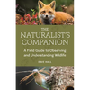 The Naturalist's Companion: A Field Guide to Observing and Understanding Wildlife - Paperback