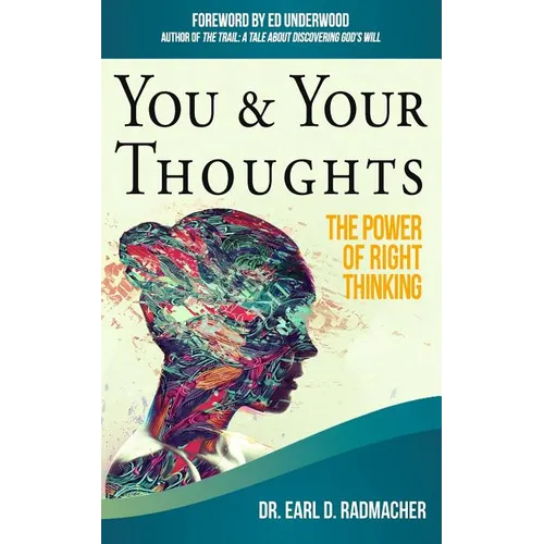 You & Your Thoughts: The Power of Right Thinking - Paperback