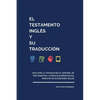 El testamento inglés y su traducción: Guía para la traducción al español de testamentos y otros documentos del derecho de sucesiones inglés - Paperback