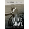 Lluvia Suave: The Iconoclastic Memoirs of Holiday Shapero Book Three - Paperback