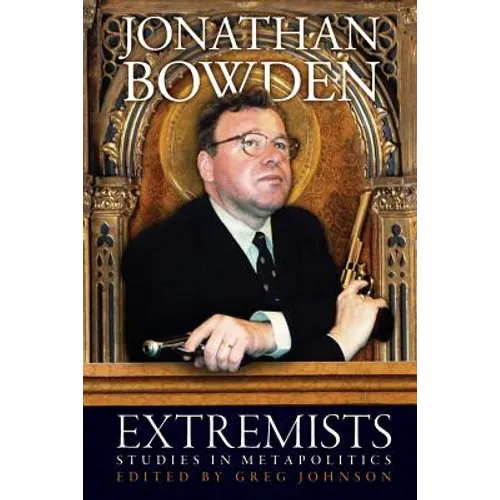 Extremists: Studies in Metapolitics - Paperback