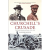 Churchill's Crusade: The British Invasion of Russia, 1918-1920 - Paperback