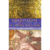 Christianity: An Ancient Egyptian Religion - Paperback